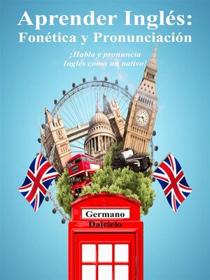 cover image of Aprender Inglés--Fonética y Pronunciación--¡Habla y pronuncia Inglés como un nativo!